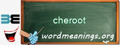 WordMeaning blackboard for cheroot